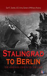 eBook (epub) Stalingrad to Berlin: The German Defeat in the East de Earl F. Ziemke, U.S. Army Center of Military History