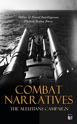 eBook (epub) Combat Narratives: The Aleutians Campaign de Office of Naval Intelligence, United States Navy
