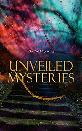 eBook (epub) Unveiled Mysteries de Godfré Ray King