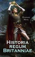 E-Book (epub) Historia regum Britanniae von Geoffrey of Monmouth