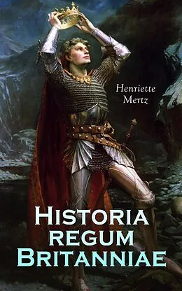E-Book (epub) Historia regum Britanniae von Geoffrey of Monmouth