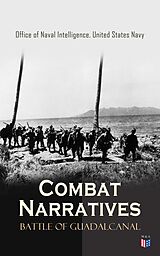 E-Book (epub) Combat Narratives: Battle of Guadalcanal von Office of Naval Intelligence, United States Navy