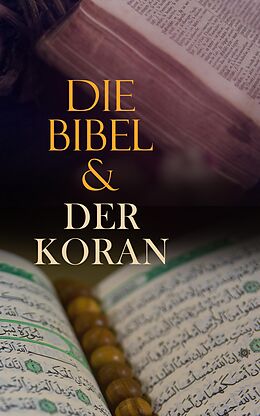 E-Book (epub) Die Bibel &amp; Der Koran von Diverse Autoren