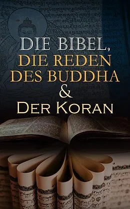 E-Book (epub) Die Bibel, Die Reden des Buddha &amp; Der Koran von Diverse Autoren