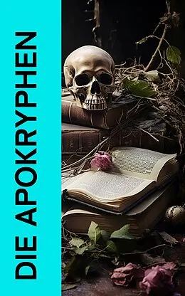 E-Book (epub) Die Apokryphen von Diverse Autoren
