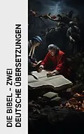 E-Book (epub) Die Bibel - Zwei deutsche Übersetzungen von Diverse Autoren