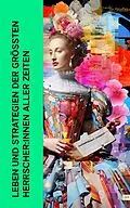 E-Book (epub) Leben und Strategien der größten Herrscher:innen aller Zeiten von Marc Aurel, Johann Gustav Droysen, Stefan Zweig
