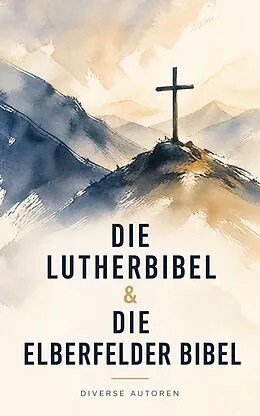 E-Book (epub) Die Lutherbibel & Die Elberfelder Bibel von Diverse Autoren