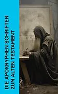 E-Book (epub) Die apokryphen Schriften zum Alten Testament von Diverse Autoren