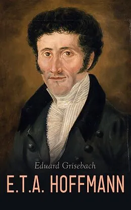 E-Book (epub) E.T.A. Hoffmann von Eduard Grisebach