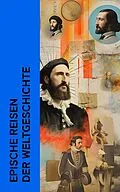 E-Book (epub) Epische Reisen der Weltgeschichte von Stefan Zwei, Jules Verne, Mark Twain