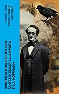 E-Book (epub) Meister der Dunkelheit und Fantasie: Edgar Allan Poe &amp; E.T.A. Hoffmann von Hanns Heinz Ewers, Eduard Grisebach
