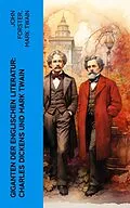 E-Book (epub) Giganten der englischen Literatur: Charles Dickens und Mark Twain von John Forster, Mark Twain