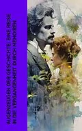 E-Book (epub) Augenzeugen der Geschichte: Eine Reise in die Vergangenheit durch Memoiren von Pierre de Bourdeille, Stefan Zweig, Madame de Staël