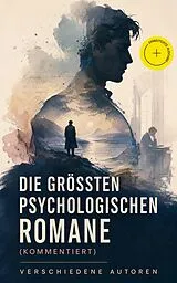 E-Book (epub) Die größten psychologischen Romane von Fjodor Dostojewski, Franz Kafka, Herman Melville