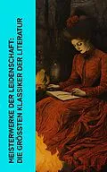 E-Book (epub) Meisterwerke der Leidenschaft: Die größten Klassiker der Literatur von Lew Tolstoi, André Gide, Alexandre Dumas