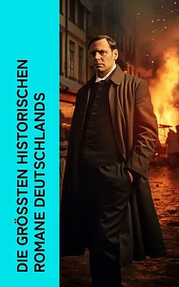 E-Book (epub) Die größten historischen Romane Deutschlands von Gustav Freytag, Felix Dahn, Minna Rüdiger