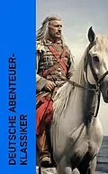E-Book (epub) Deutsche Abenteuer-Klassiker von Karl May, Charly Kraft, E. T. A. Hoffmann