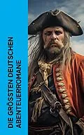 E-Book (epub) Die größten deutschen Abenteuerromane von Karl May, Wilhelm Hauff, Charles Sealsfield