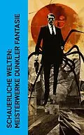 E-Book (epub) Schauerliche Welten: Meisterwerke dunkler Fantasie von Edgar Allan Poe, Nikolai Gogol, Prosper Mérimée