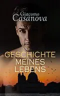 E-Book (epub) Casanova: Geschichte meines Lebens von Giacomo Casanova