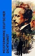 E-Book (epub) Meisterwerke deutscher Dichtkunst von Rainer Maria Rilke, Joachim Ringelnatz, Christian Morgenstern