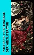 E-Book (epub) Poetische Meisterwerke der Weltliteratur von Rainer Maria Rilke, Walt Whitman, Heinrich Heine