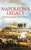 E-Book (epub) Napoleon's Legacy: A 20-Volume Journey Through History von Leo Tolstoy, Alexandre Dumas, L. Mühlbach