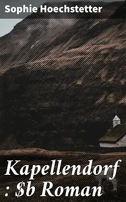 E-Book (epub) Kapellendorf : Roman von Sophie Hoechstetter