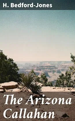 E-Book (epub) The Arizona Callahan von H. Bedford-Jones