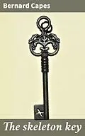 E-Book (epub) The skeleton key von Bernard Capes