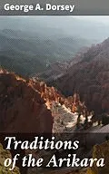 E-Book (epub) Traditions of the Arikara von George A. Dorsey