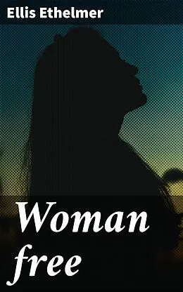 E-Book (epub) Woman free von Ellis Ethelmer