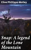 E-Book (epub) Snap: A legend of the Lone Mountain von Clive Phillipps-Wolley