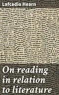 E-Book (epub) On reading in relation to literature von Lafcadio Hearn