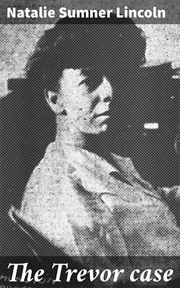 E-Book (epub) The Trevor case von Natalie Sumner Lincoln
