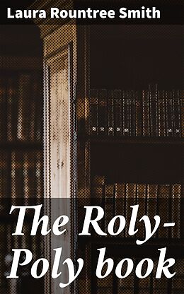 eBook (epub) The Roly-Poly book de Laura Rountree Smith