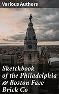 E-Book (epub) Sketchbook of the Philadelphia &amp; Boston Face Brick Co von Various Authors