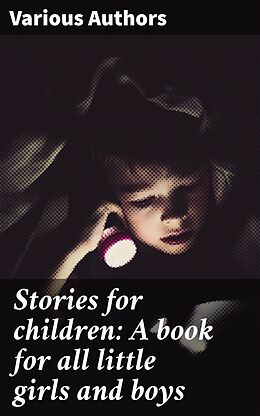 eBook (epub) Stories for children: A book for all little girls and boys de Various Authors