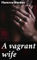 E-Book (epub) A vagrant wife von Florence Warden