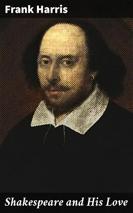 E-Book (epub) Shakespeare and His Love von Frank Harris