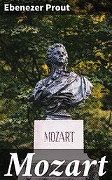 E-Book (epub) Mozart von Ebenezer Prout