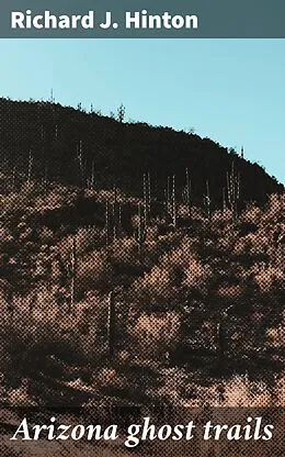 E-Book (epub) Arizona ghost trails von Richard J. Hinton