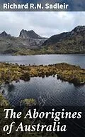 E-Book (epub) The Aborigines of Australia von Richard R.N. Sadleir