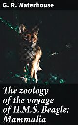 eBook (epub) The zoology of the voyage of H.M.S. Beagle: Mammalia de G. R. Waterhouse