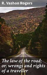 E-Book (epub) The law of the road; or, wrongs and rights of a traveller von R. Vashon Rogers