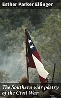 E-Book (epub) The Southern war poetry of the Civil War von Esther Parker Ellinger