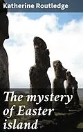 E-Book (epub) The mystery of Easter island von Katherine Routledge