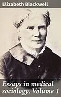 E-Book (epub) Essays in medical sociology, Volume 1 von Elizabeth Blackwell