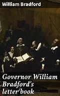 E-Book (epub) Governor William Bradford's letter book von William Bradford